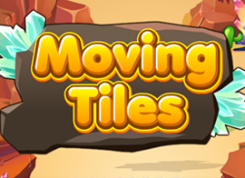 Moving Tiles